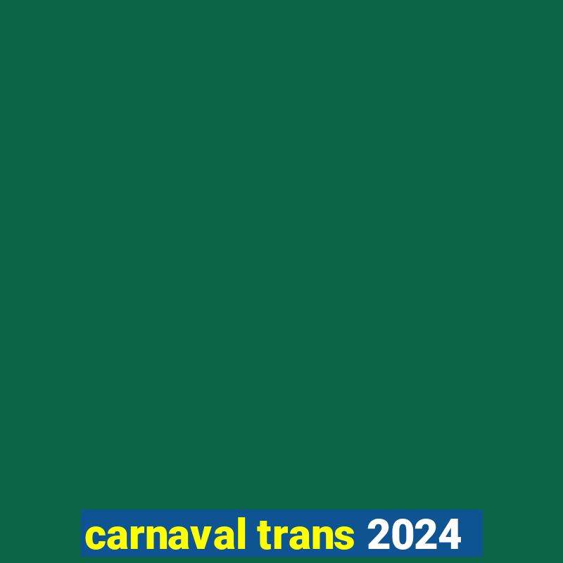 carnaval trans 2024