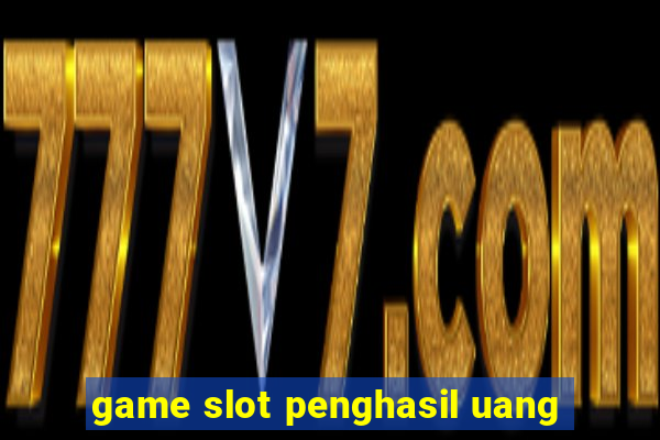 game slot penghasil uang