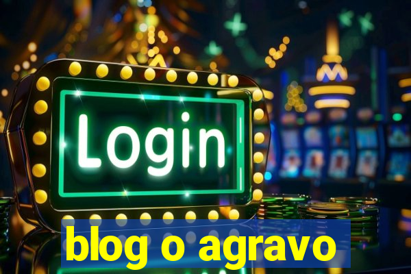 blog o agravo