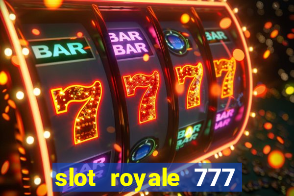 slot royale 777 vegas casino