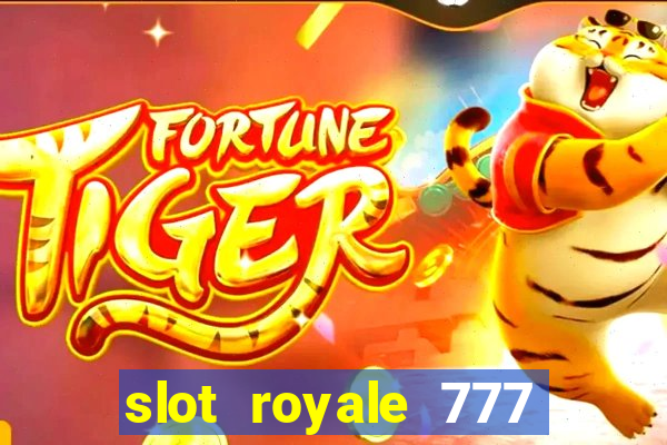 slot royale 777 vegas casino