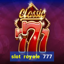 slot royale 777 vegas casino