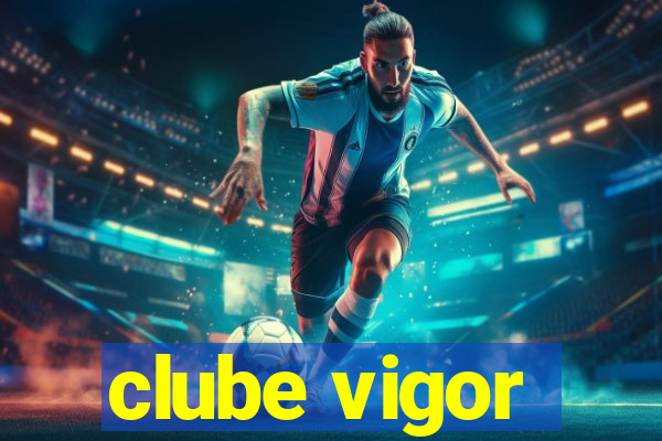 clube vigor