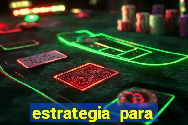 estrategia para jogos slots