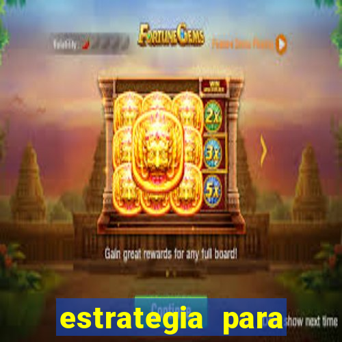 estrategia para jogos slots