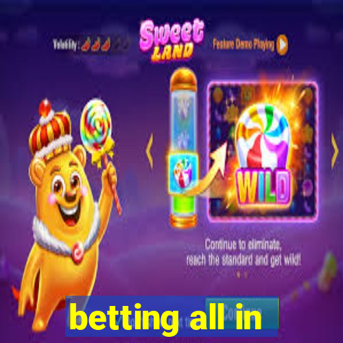 betting all in