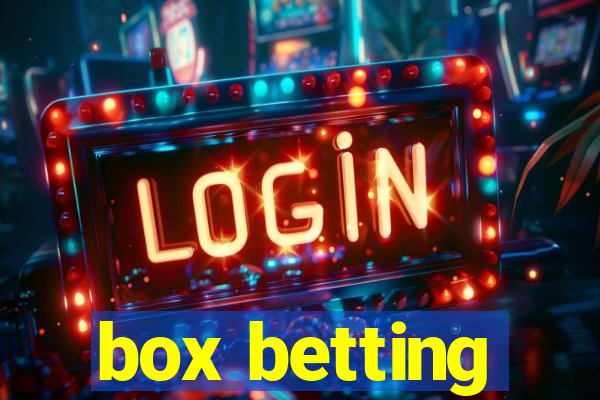 box betting