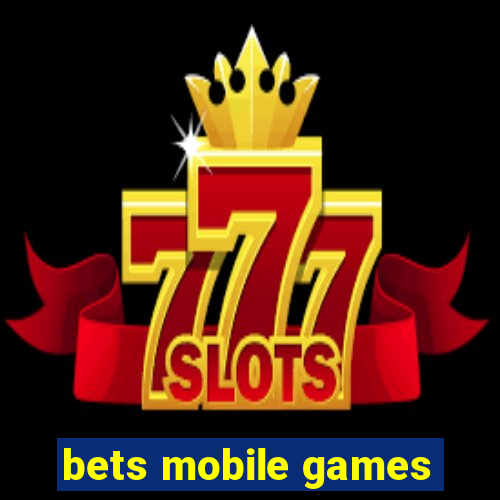 bets mobile games