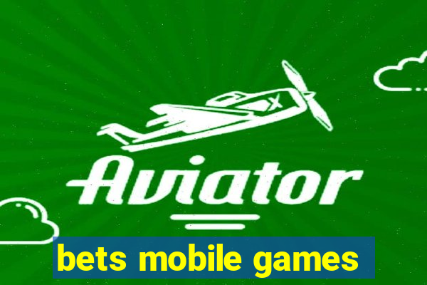 bets mobile games