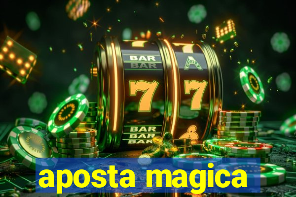 aposta magica