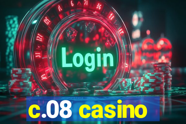 c.08 casino