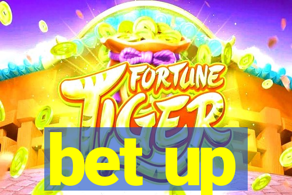 bet up