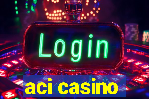 aci casino