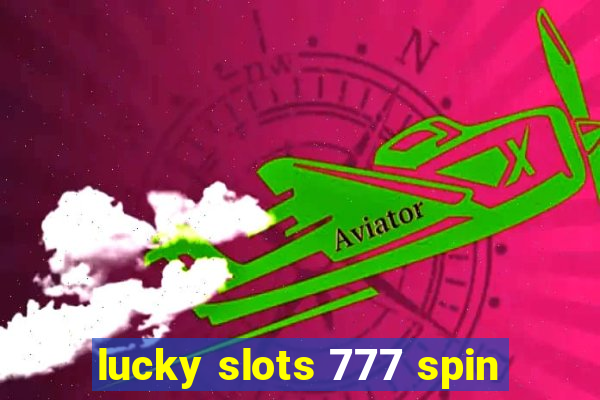 lucky slots 777 spin