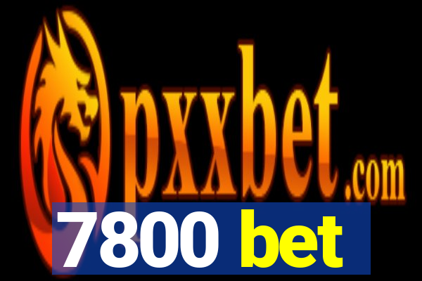 7800 bet