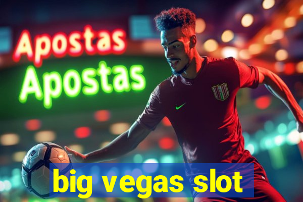 big vegas slot