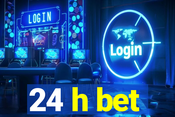 24 h bet