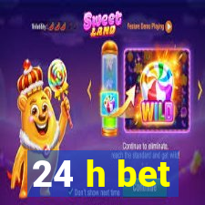 24 h bet