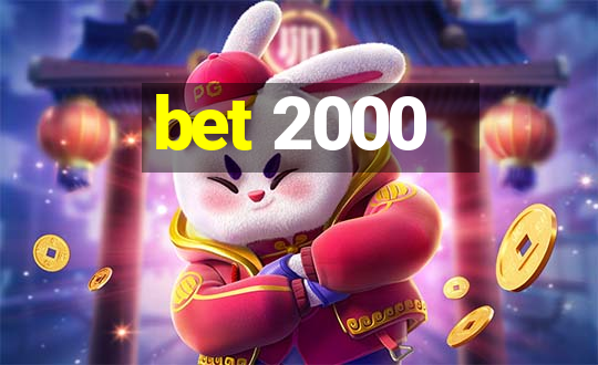 bet 2000