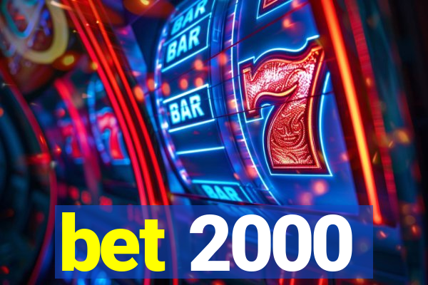 bet 2000