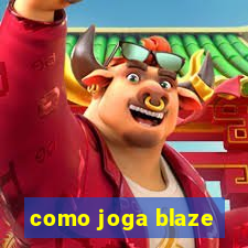 como joga blaze