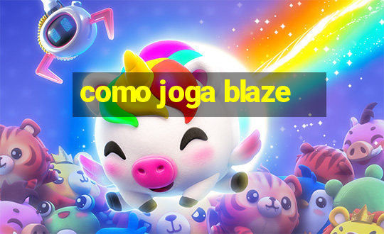 como joga blaze