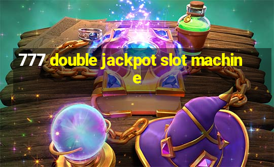 777 double jackpot slot machine