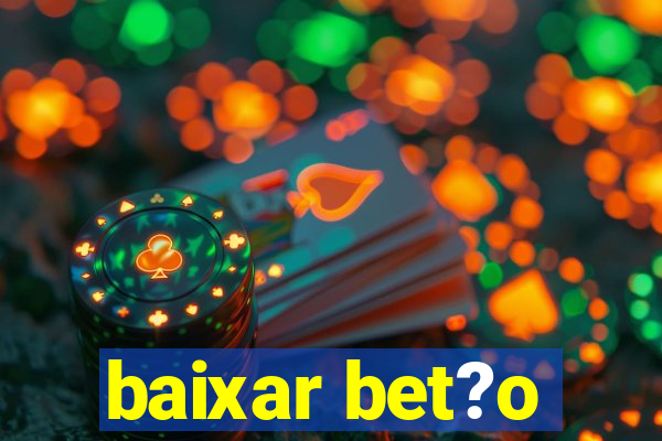 baixar bet?o