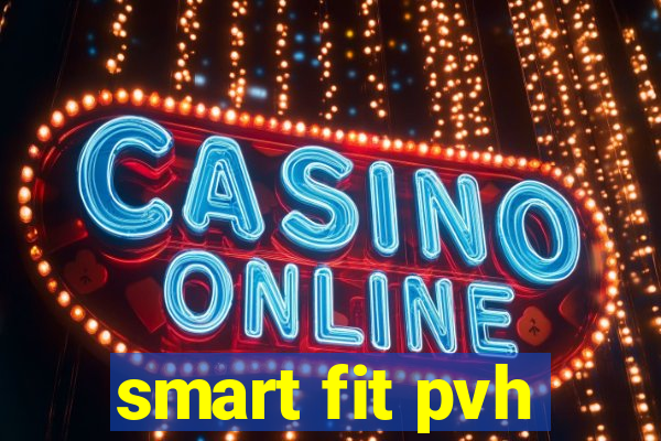 smart fit pvh