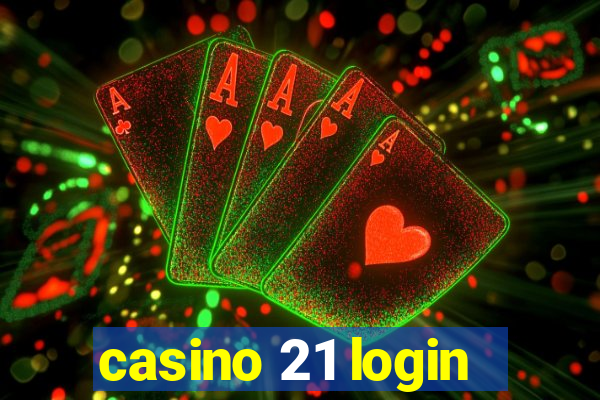 casino 21 login