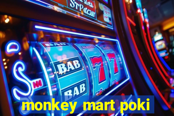 monkey mart poki