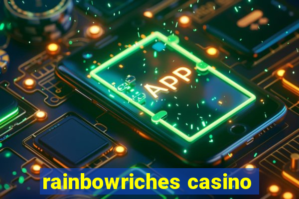 rainbowriches casino