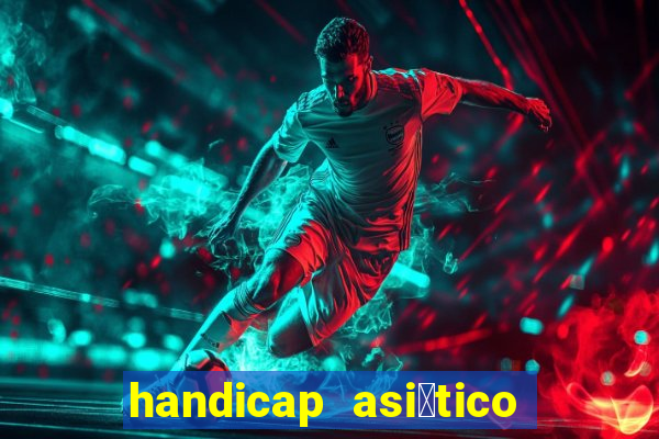 handicap asi谩tico - 1.5