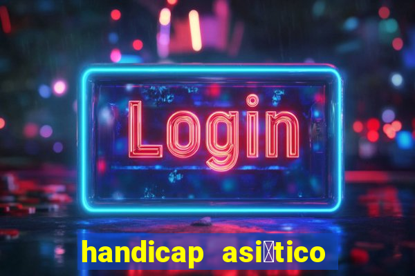 handicap asi谩tico - 1.5