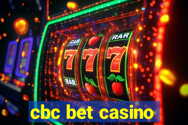 cbc bet casino