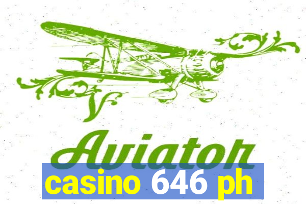 casino 646 ph