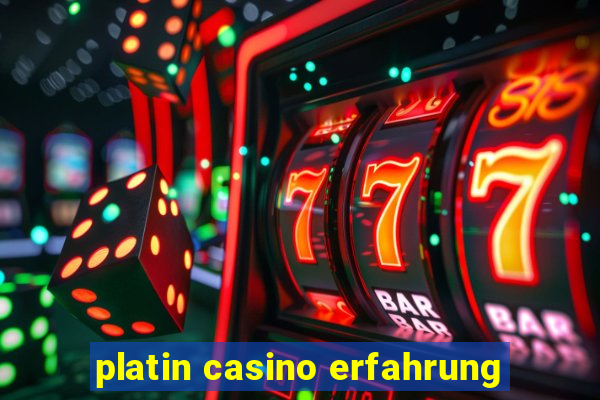 platin casino erfahrung