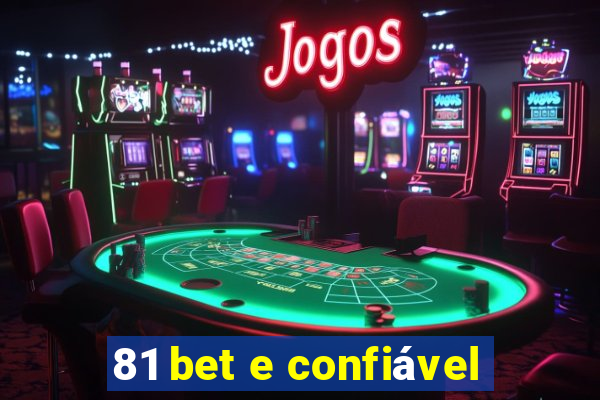 81 bet e confiável