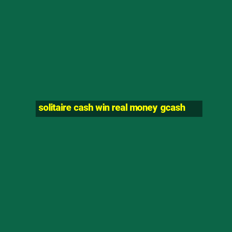 solitaire cash win real money gcash