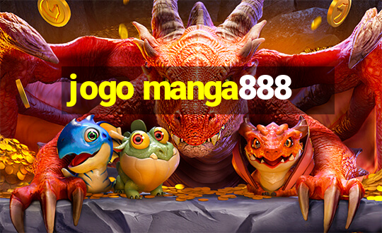 jogo manga888