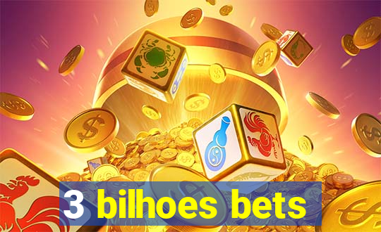 3 bilhoes bets