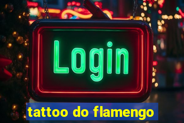 tattoo do flamengo