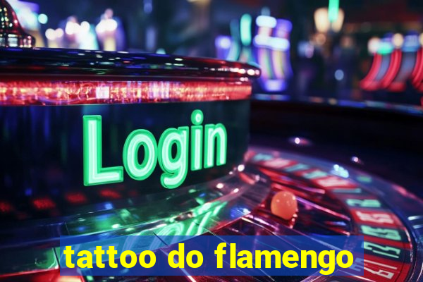 tattoo do flamengo