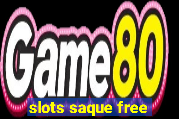 slots saque free