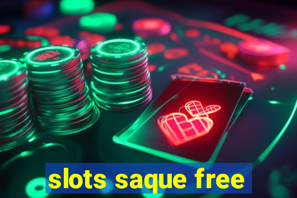 slots saque free