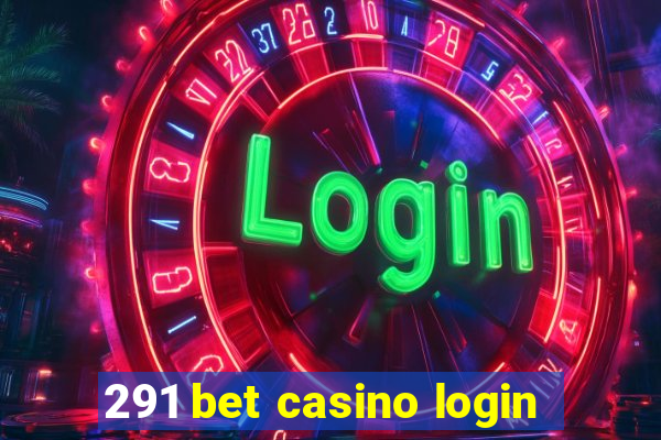 291 bet casino login