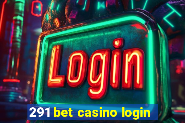 291 bet casino login