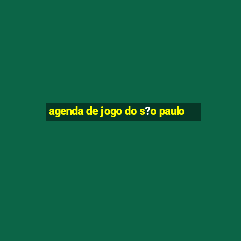 agenda de jogo do s?o paulo