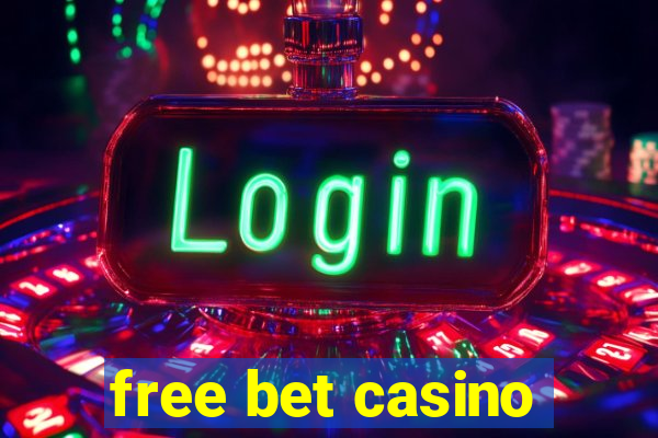 free bet casino