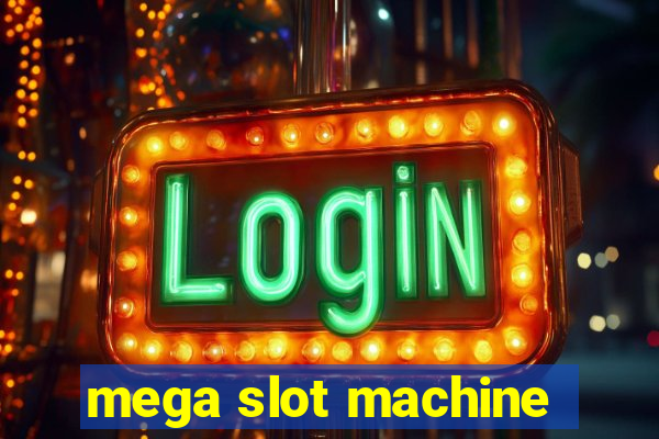 mega slot machine